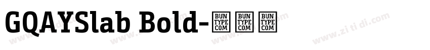 GQAYSlab Bold字体转换